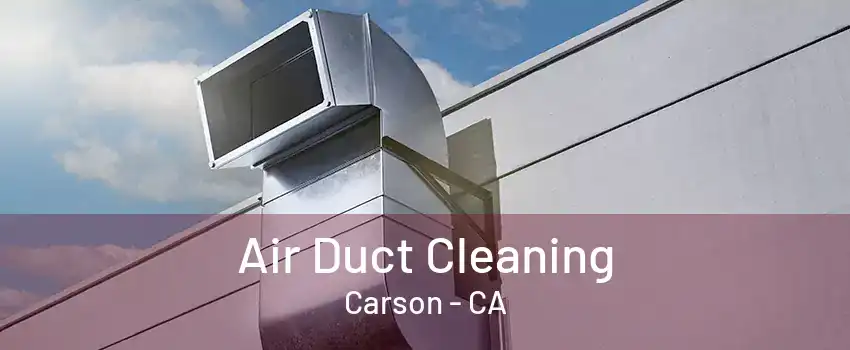 Air Duct Cleaning Carson - CA