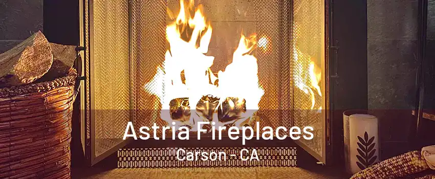 Astria Fireplaces Carson - CA