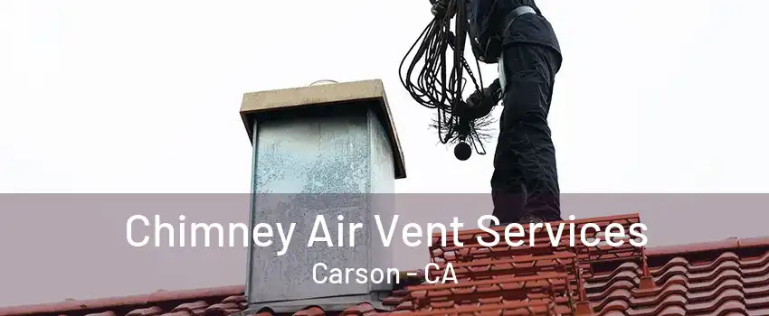 Chimney Air Vent Services Carson - CA