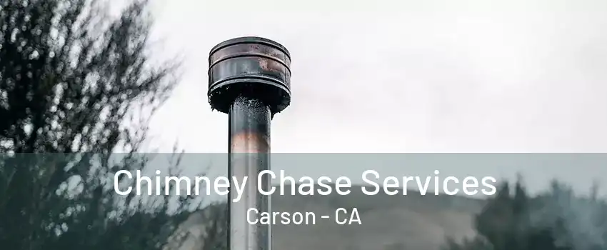 Chimney Chase Services Carson - CA