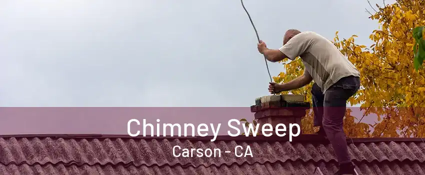 Chimney Sweep Carson - CA