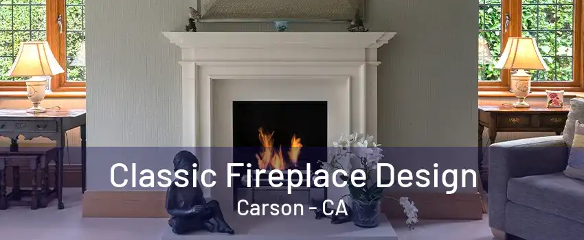 Classic Fireplace Design Carson - CA