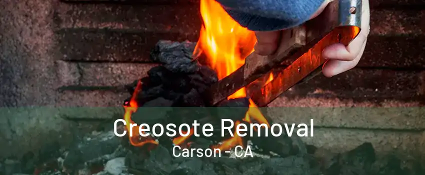 Creosote Removal Carson - CA