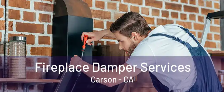 Fireplace Damper Services Carson - CA