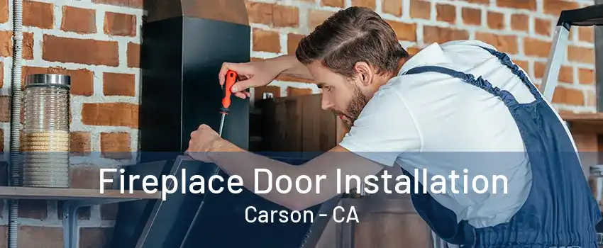 Fireplace Door Installation Carson - CA