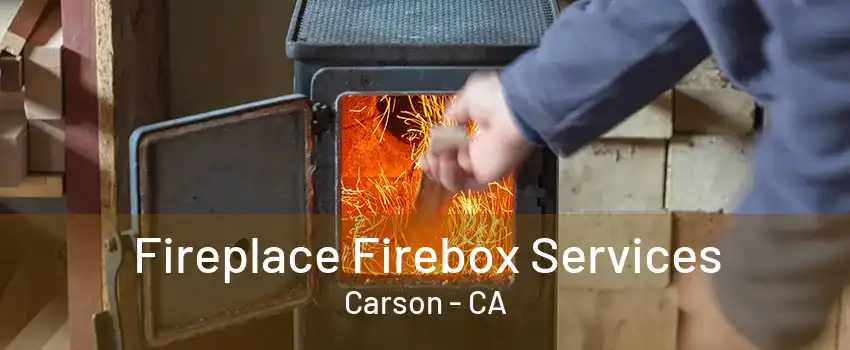 Fireplace Firebox Services Carson - CA