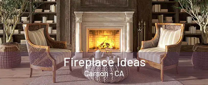 Fireplace Ideas Carson - CA