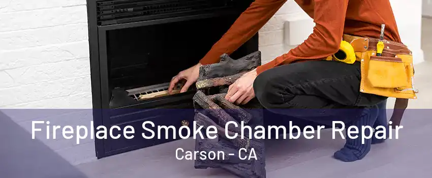 Fireplace Smoke Chamber Repair Carson - CA