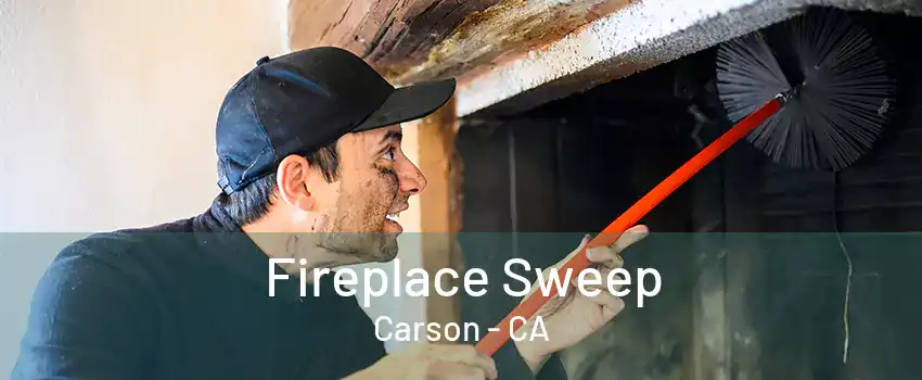 Fireplace Sweep Carson - CA