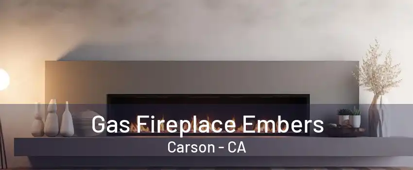 Gas Fireplace Embers Carson - CA