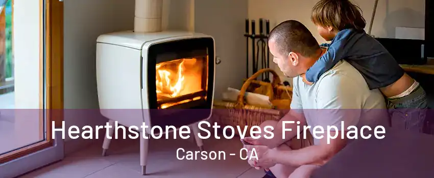 Hearthstone Stoves Fireplace Carson - CA