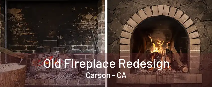 Old Fireplace Redesign Carson - CA