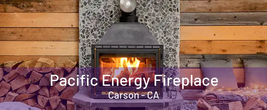 Pacific Energy Fireplace Carson - CA