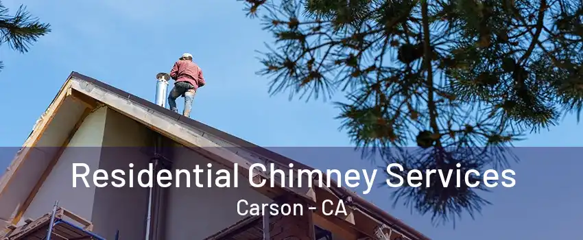 Residential Chimney Services Carson - CA