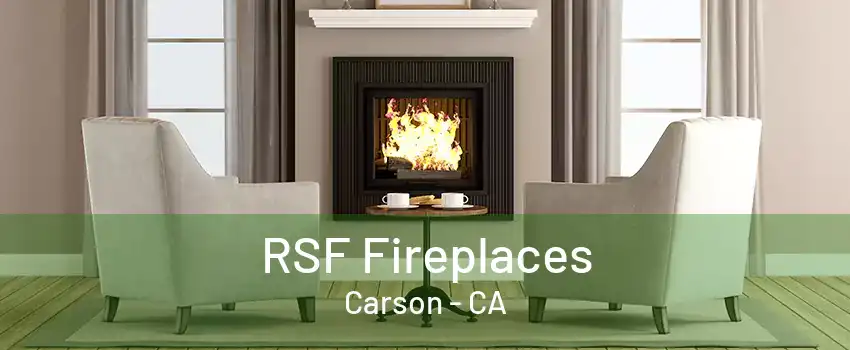 RSF Fireplaces Carson - CA