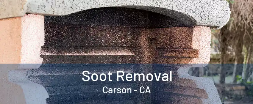 Soot Removal Carson - CA