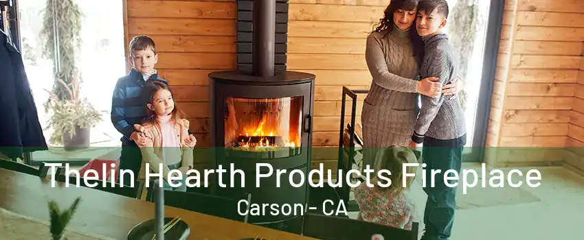 Thelin Hearth Products Fireplace Carson - CA