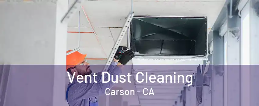 Vent Dust Cleaning Carson - CA