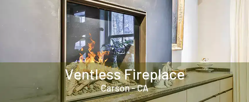 Ventless Fireplace Carson - CA