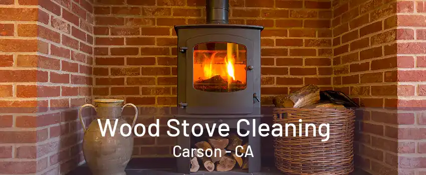 Wood Stove Cleaning Carson - CA